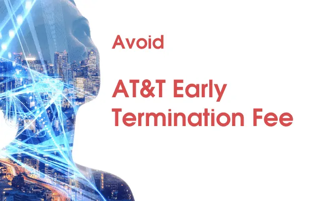 avoid AT&T early termination fee