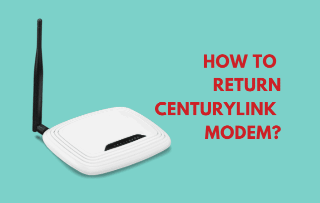 Centurylink return modem
