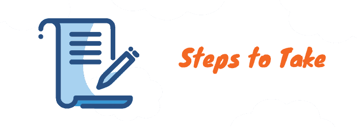 steps to take