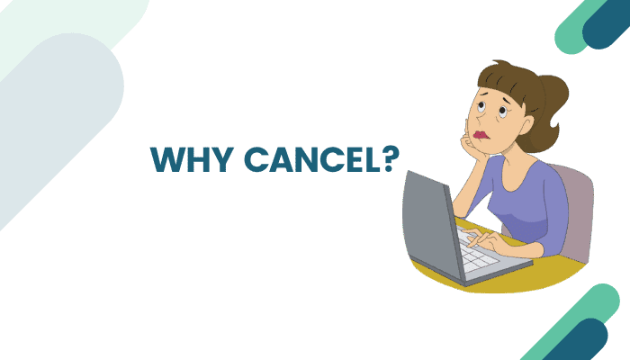 why to cancel