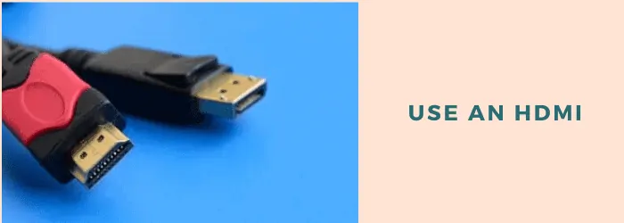 use hdmi