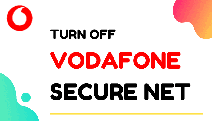 turn off vodafone secure net