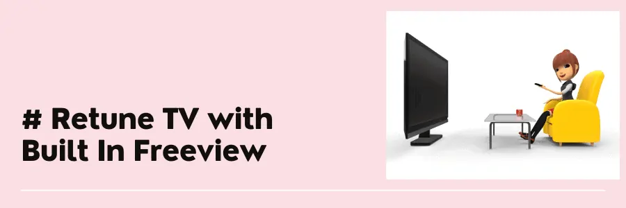 how to retune tv with built in freeview