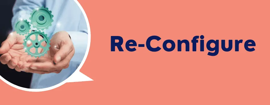 reconfigure