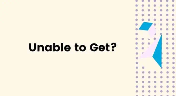 unable to get 