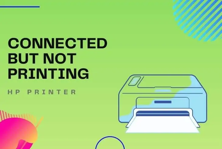 hp printer connected but not printing