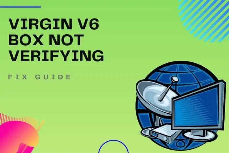 virgin v6 box not verifying