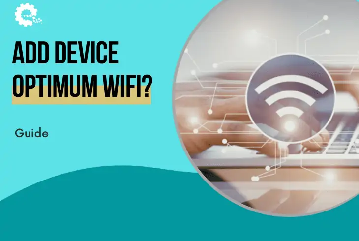 how to add device to Optimum WiFi