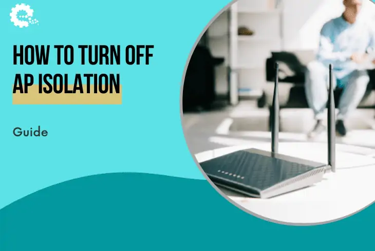 how to turn off AP isolation on your router