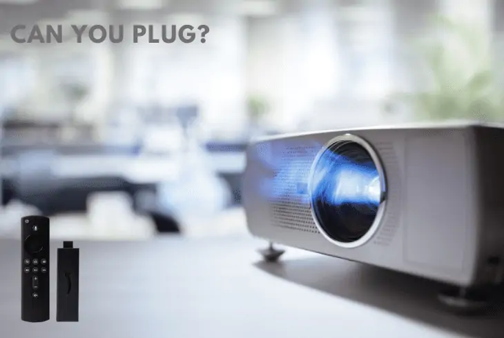 plug a Firestick into a projector