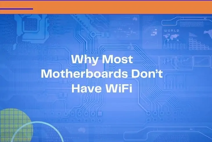 why motherboard has no wifi