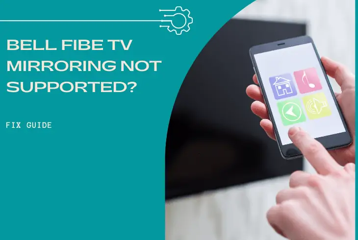 bell fibe tv mirroring not supported