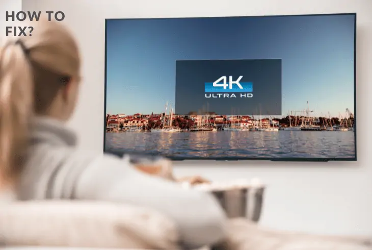 fix 4k tv look bad
