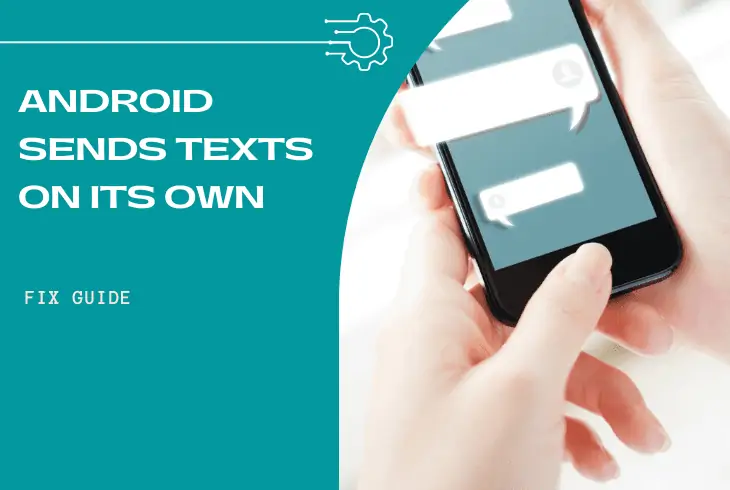 android phone sending texts on its own