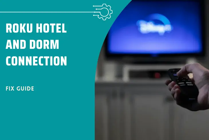 roku hotel and dorm connect not showing up