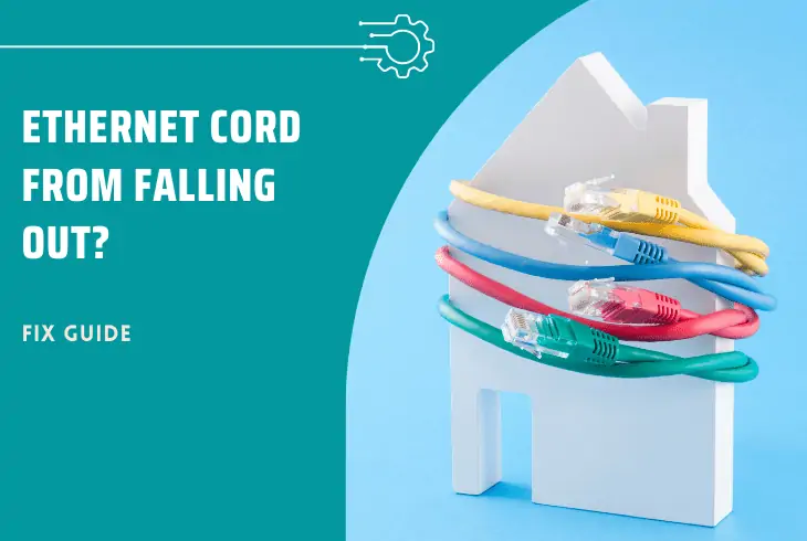 how to keep ethernet cord from falling out
