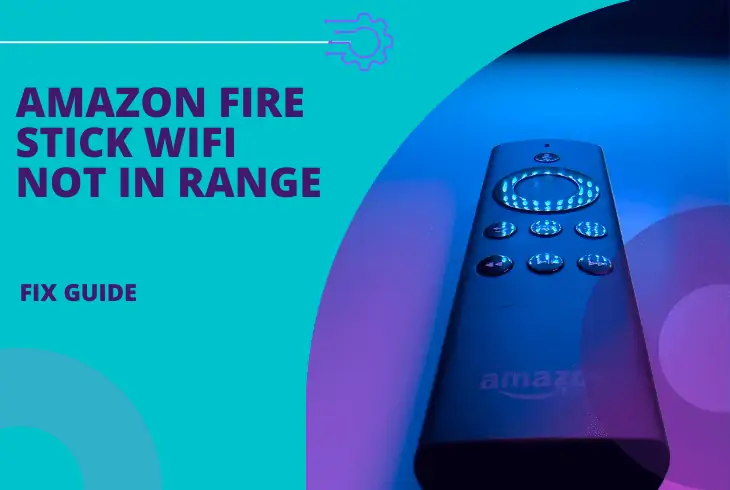 amazon fire stick wifi not in range