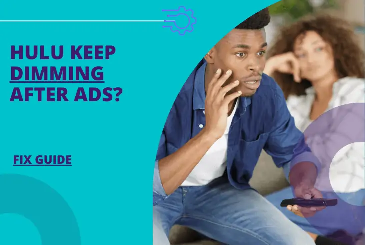 why does hulu keep dimming after ads