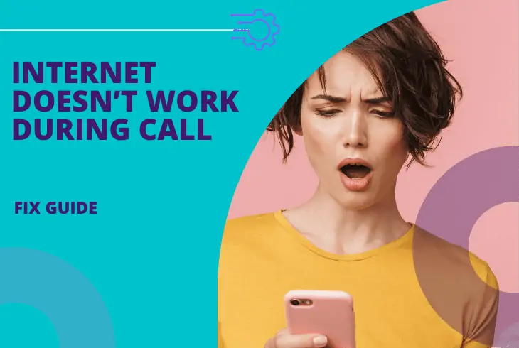 why my internet doesn't work during call