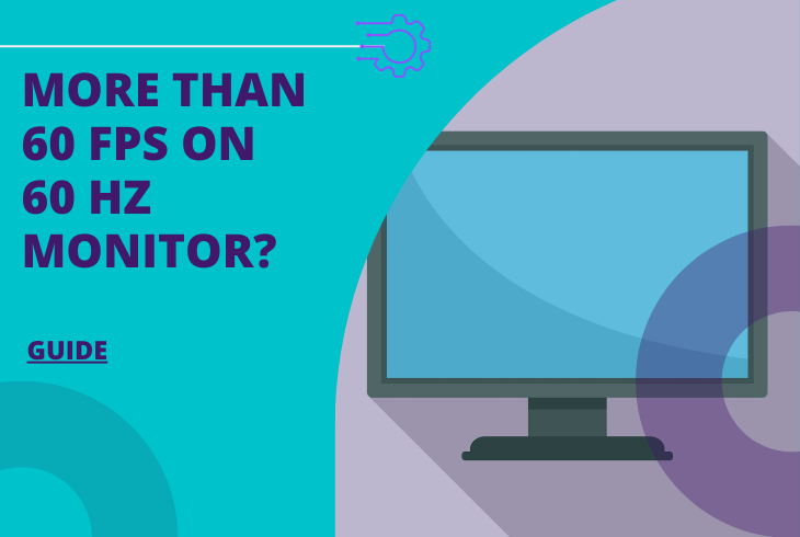 can you get more than 60 fps on a 60hz monitor