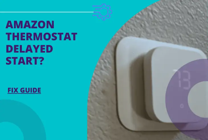 amazon smart thermostat delayed start