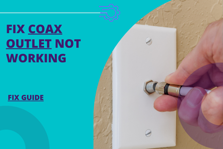 How to Fix Coax Outlet Not Working? – Complete Guide 7 coax outlet not working