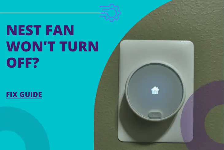 nest thermostat fan won't turn off