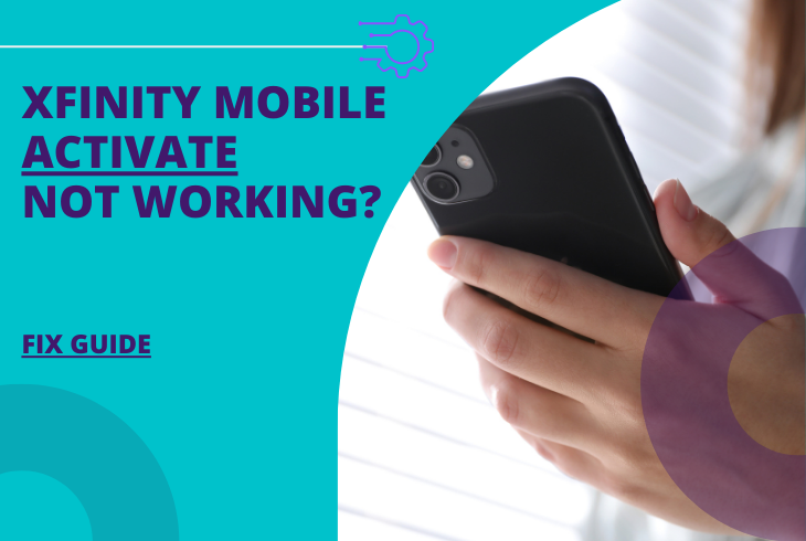 How to Fix Xfinity Mobile Activate Not Working? – Complete Solutions! 1 xfinity mobile activate not working