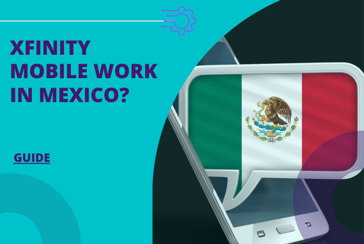 Does Xfinity Mobile Work in Mexico? - Complete Facts! 1 does xfinity mobile work in mexico