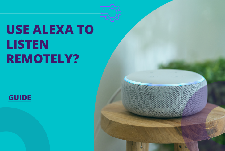 can i use alexa to listen remotely