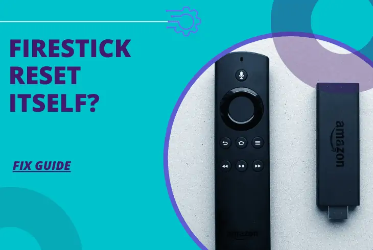 why did my firestick reset itself