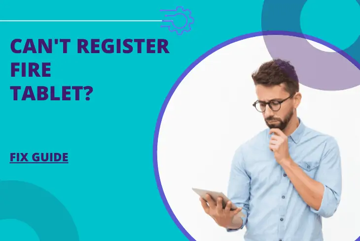 why can't i register my fire tablet