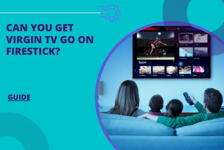 can you get virgin tv go on firestick