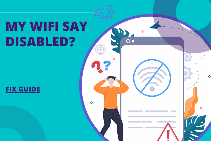 Why does my WiFi say disabled