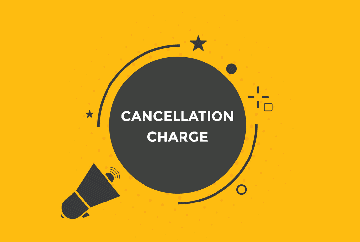 charges for cancellation