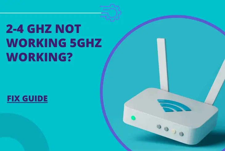 2-4 ghz not working 5ghz working