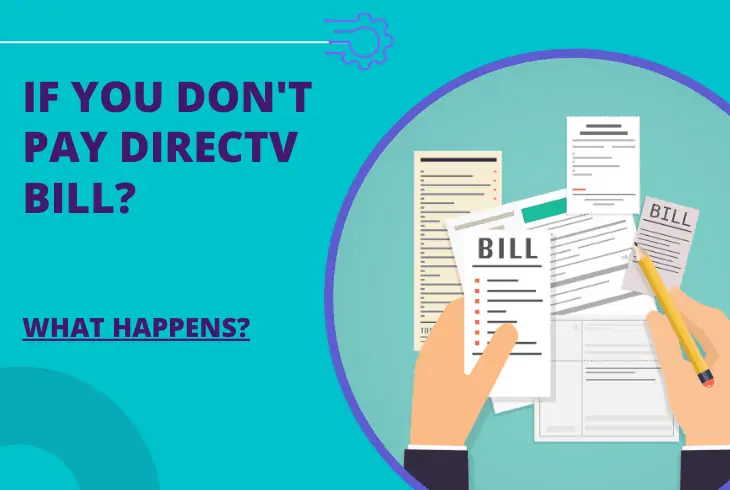 what happens if i don't pay my directv bill