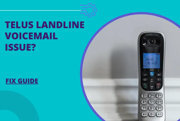 How to Fix TELUS Landline Voicemail Not Working? 1 telus landline voicemail not working