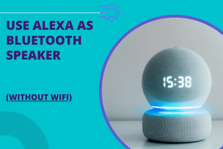 use alexa as bluetooth speaker without wifi