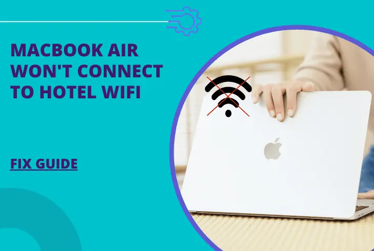 macbook air won't connect to hotel wifi