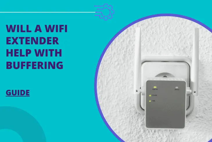 will a wifi extender help with buffering
