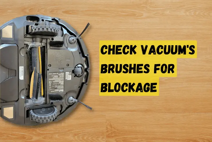 check the vacuum’s brushes for blockage