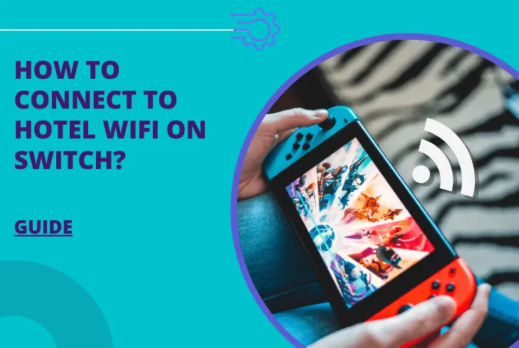 how to connect to hotel wifi on switch