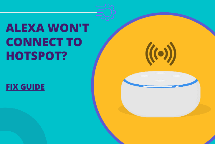 why won't alexa connect to my hotspot
