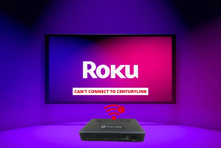 why roku won't connect to centurylink