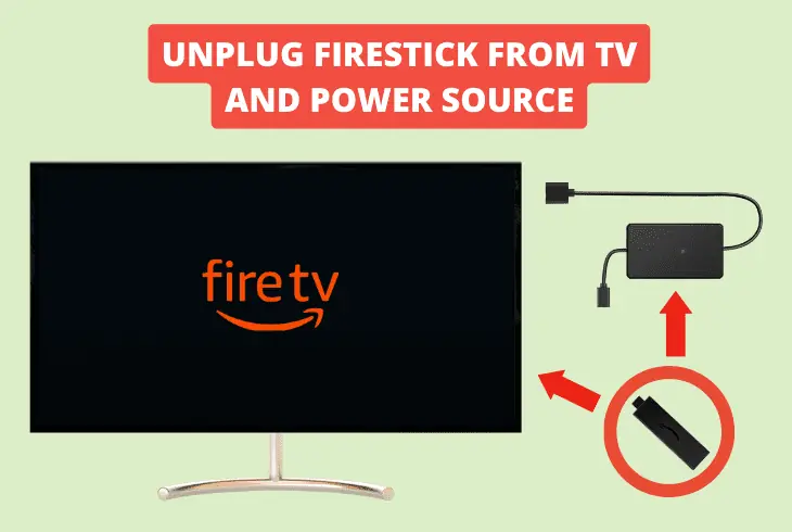 unplug firestick from tv and power source