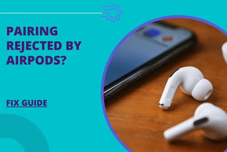pairing rejected by airpods