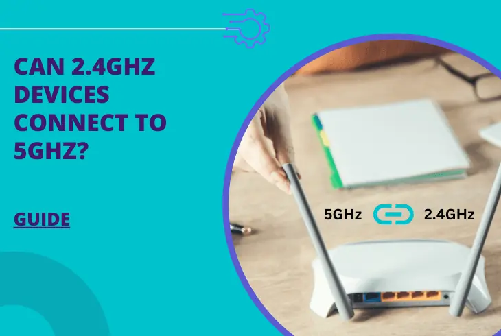 can 2.4ghz devices connect to 5ghz