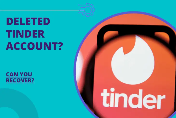 can you recover a deleted tinder account