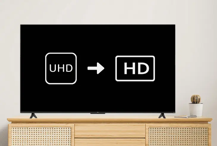 lower resolution from uhd to hd